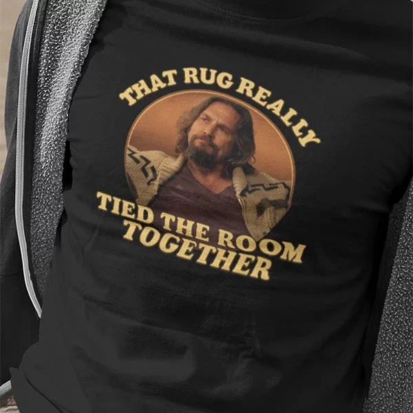 Big Lebowski - That Carpet Really Tied The Room Together